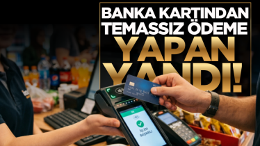 Banka kartından temassız ödeme yapan yandı! 