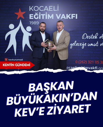 Başkan Büyükakın’dan KEV’e ziyaret