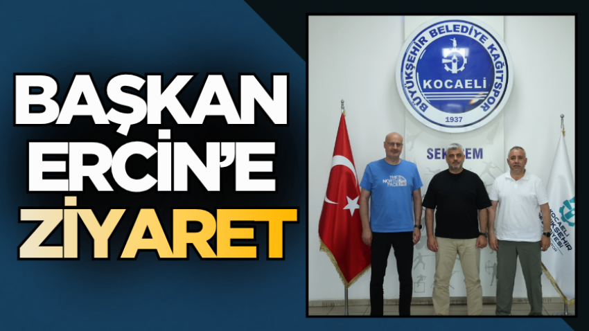 Başkan Ercin’e ziyaret