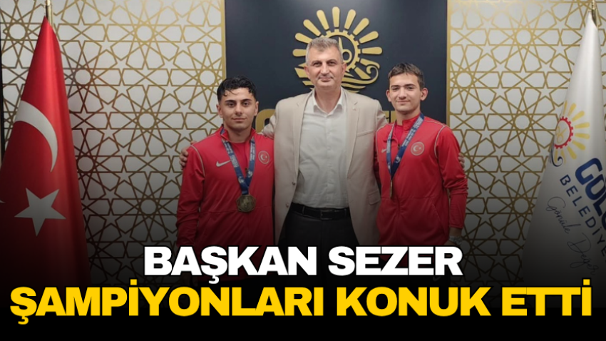 Başkan Sezer şampiyonları konuk etti 