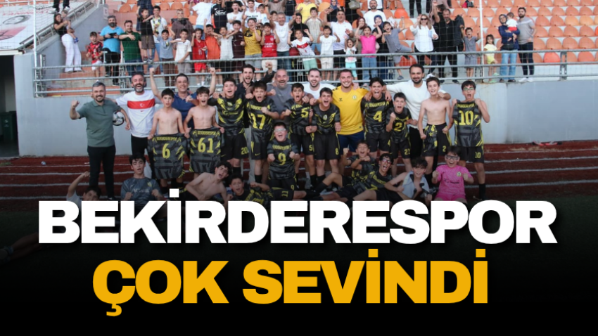 Bekirderespor çok sevindi 
