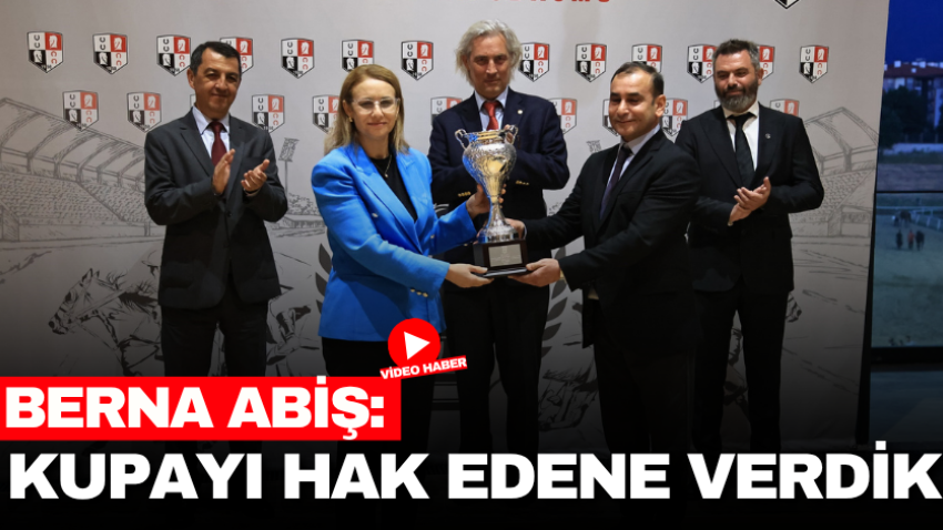 Berna Abiş: Kupayı hak edene verdik
