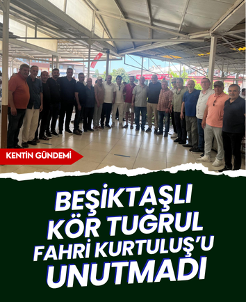 Beşiktaşlı Kör Tuğrul Fahri Kurtuluş’u unutmadı
