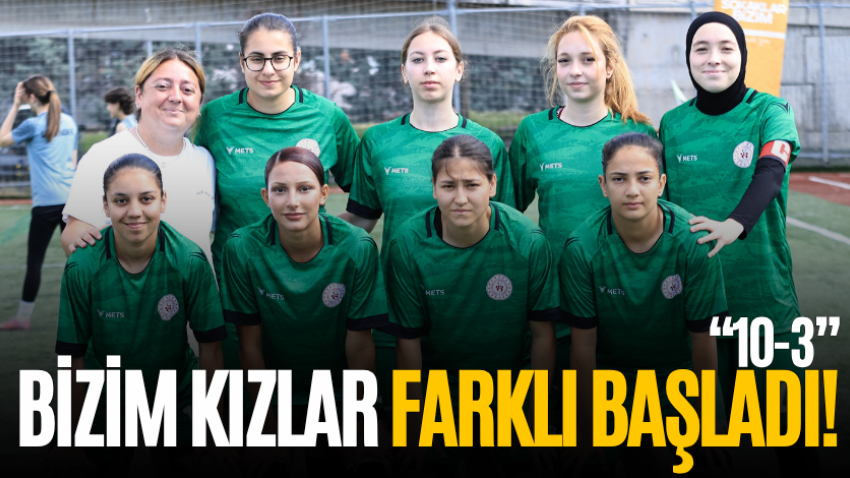 Bizim kızlar FARKLI başladı! “10-3”