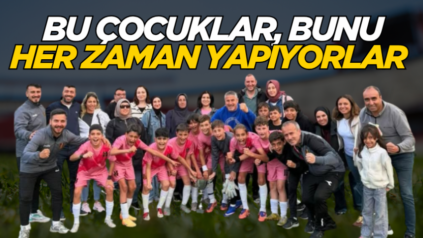Bu çocuklar, bunu her zaman yapıyorlar