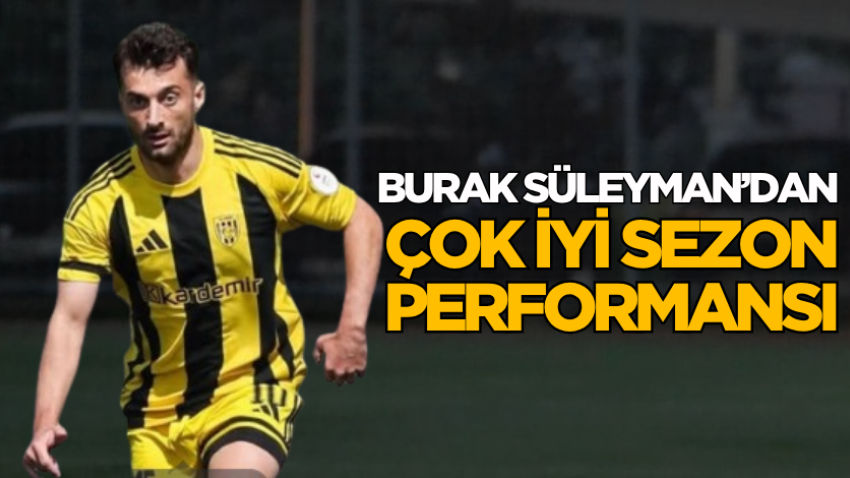 Burak Süleyman’dan çok iyi sezon performansı