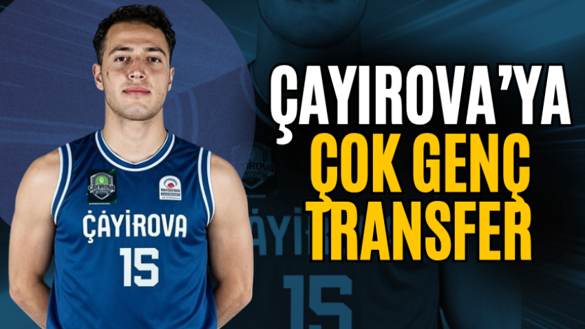 Çayırova’ya çok genç transfer