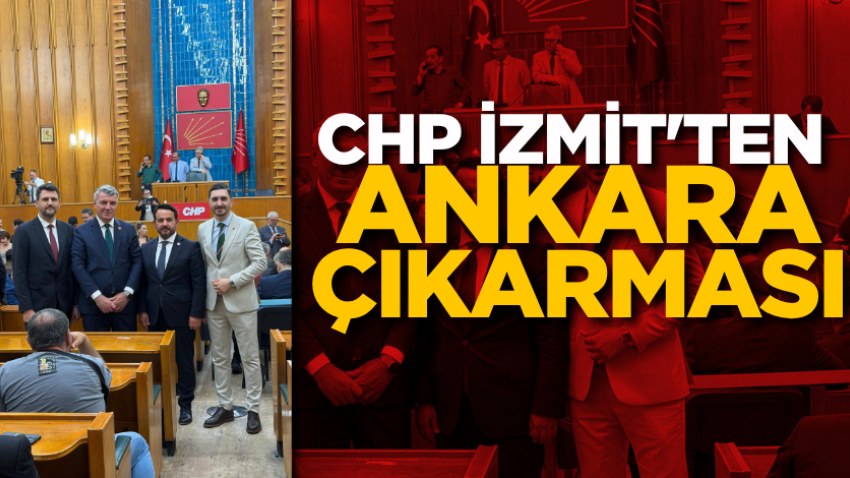 CHP İzmit'ten Ankara çıkarması 