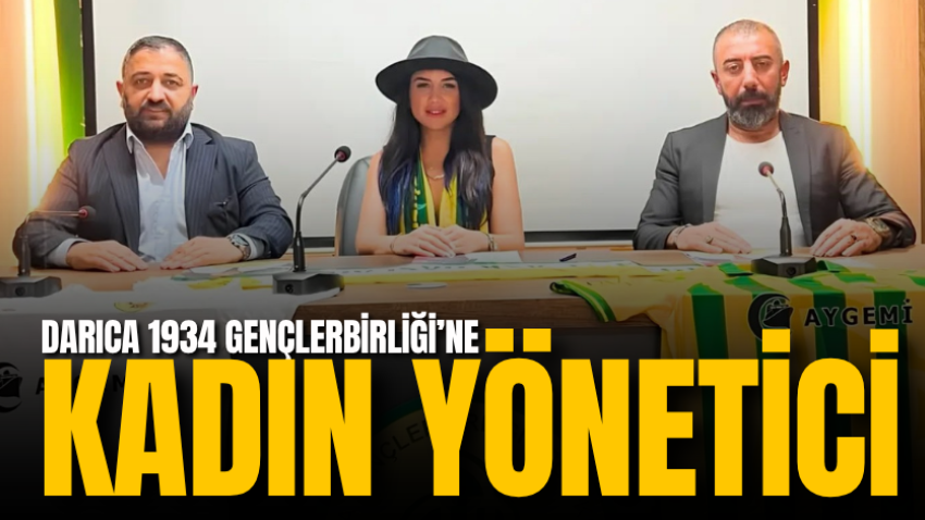 Darıca 1934 Gençlerbirliği’ne kadın yönetici 