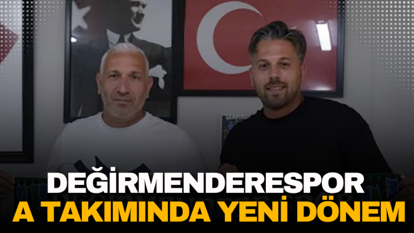 Değirmenderespor A Takımında yeni dönem