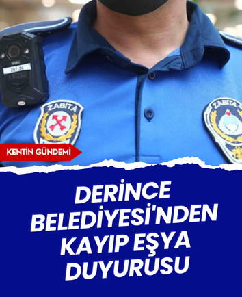 Derince Belediyesi'nden kayıp eşya duyurusu
