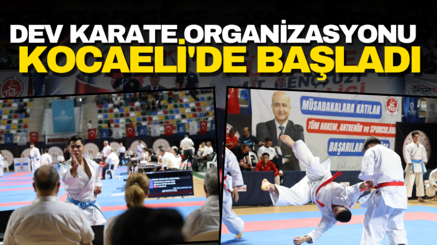 Dev karate organizasyonu Kocaeli'de başladı