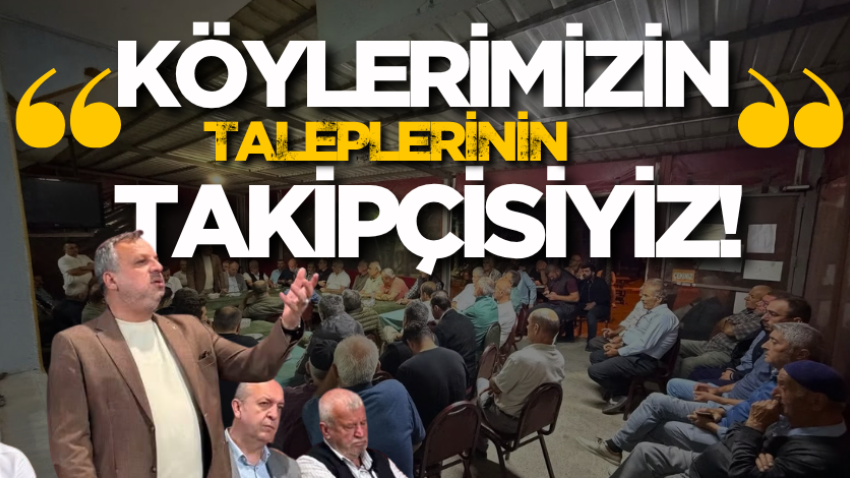 Dokuzlar: “Köylerimizin taleplerinin takipçisiyiz”