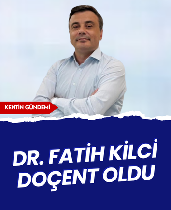 Dr. Fatih Kilci doçent oldu
