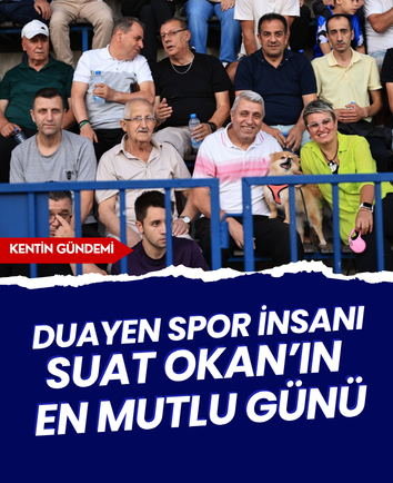Duayen spor insanı Suat Okan’ın en mutlu günü