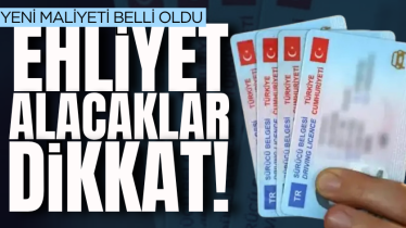 Ehliyet alacaklar dikkat! Yeni maliyeti belli oldu