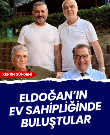Eldoğan’ın ev sahipliğinde buluştular