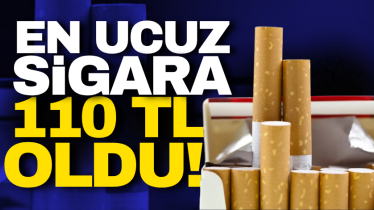 En ucuz sigara 110 TL oldu!