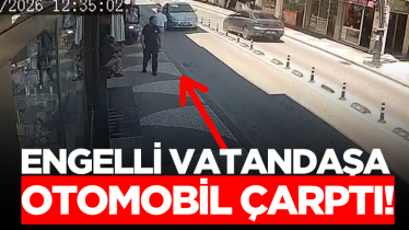 Engelli vatandaşa otomobil çarptı!