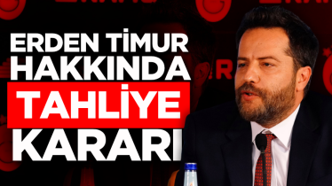 Erden Timur hakkında tahliye kararı