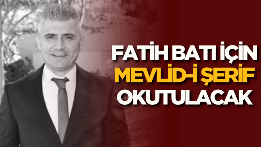 Fatih Batı için Mevlid-i Şerif okutulacak