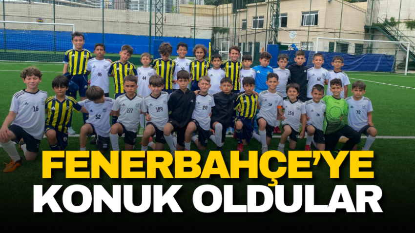 Fenerbahçe’ye konuk oldular