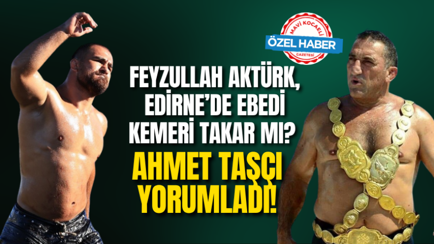 Feyzullah Aktürk, Edirne’de ebedi kemeri takar mı? Ahmet Taşçı yorumladı!
