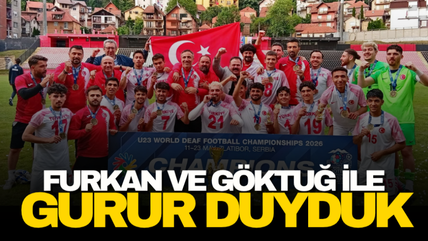 Furkan ve Göktuğ ile gurur duyduk