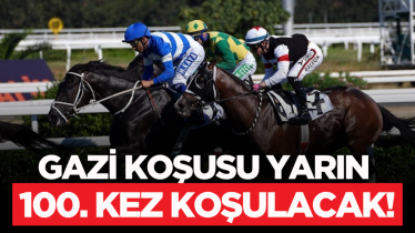 Gazi Koşusu yarın 100. kez koşulacak!