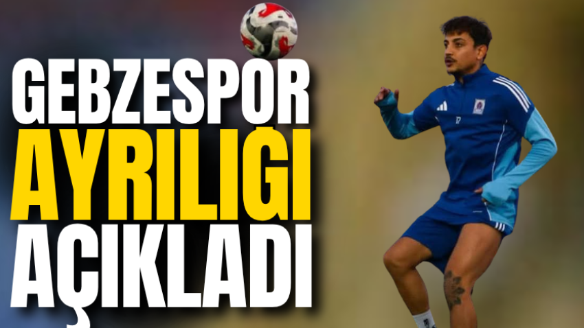 Gebzespor ayrılığı açıkladı