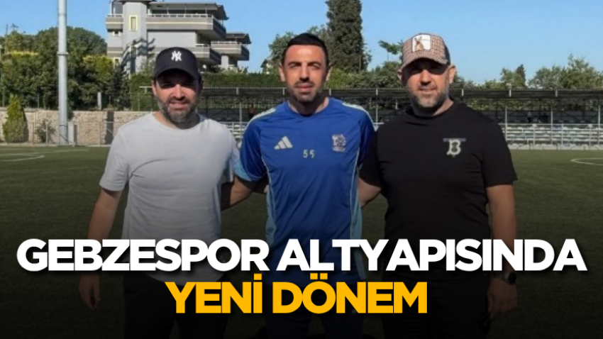 Gebzespor altyapısında yeni dönem 