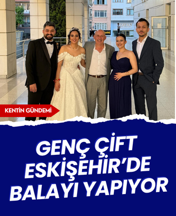 Genç çift Eskişehir’de balayı yapıyor