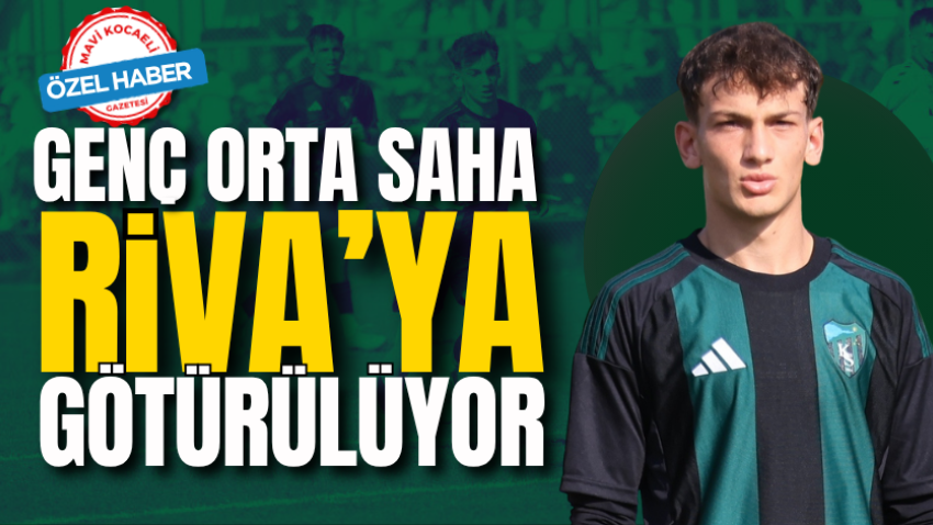 Genç orta saha Riva’ya götürülüyor