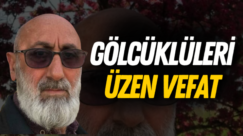 Gölcüklüleri üzen vefat 