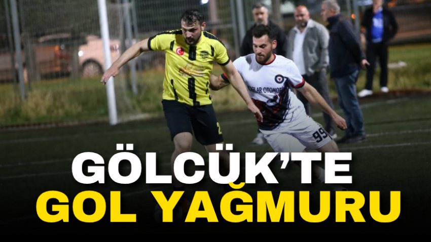 Gölcük’te gol yağmuru