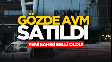 Gözde AVM satıldı: Yeni sahibi belli oldu!