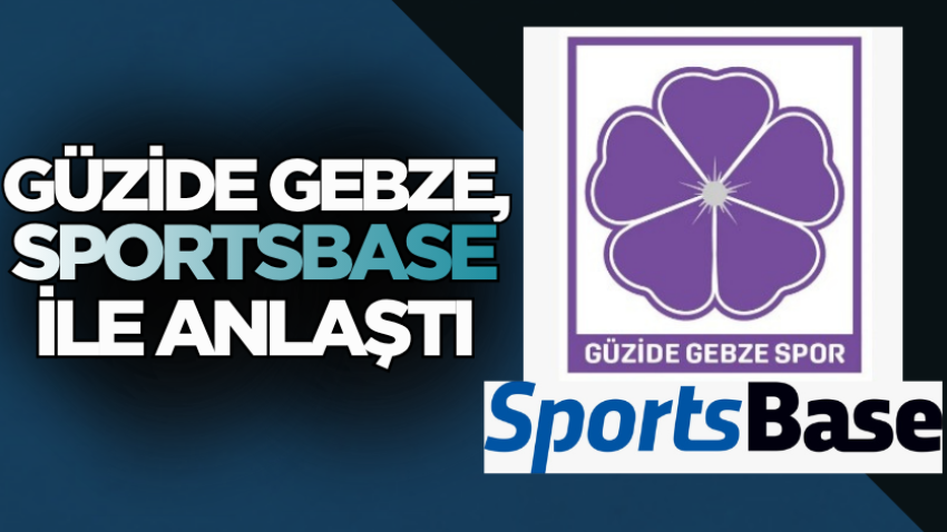 Güzide Gebze, SportsBase ile anlaştı