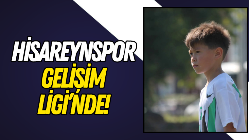 Hisareynspor Gelişim Ligi’nde!