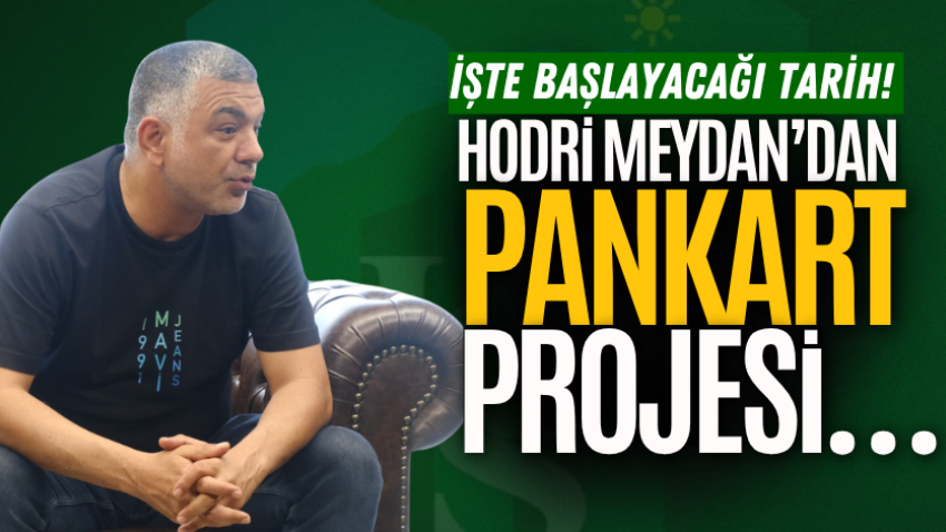 Hodri Meydan’dan pankart projesi… İşte başlayacağı tarih!