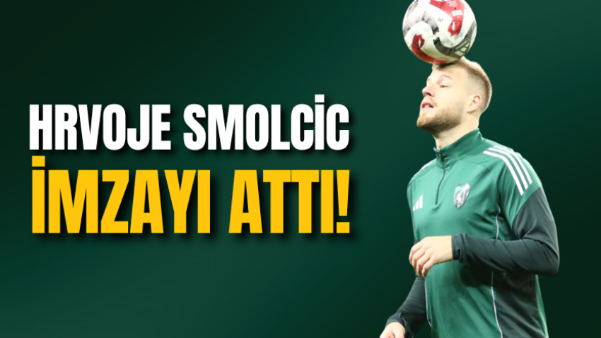 Hrvoje Smolcic imzayı attı! 