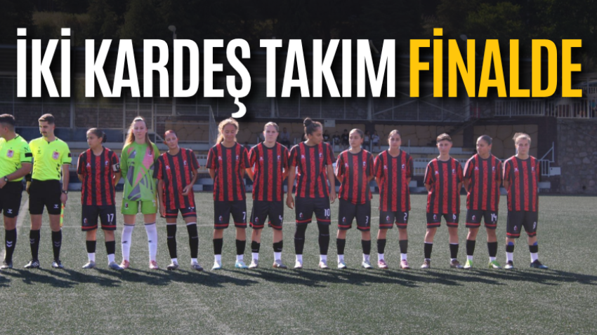 İki kardeş takım finalde