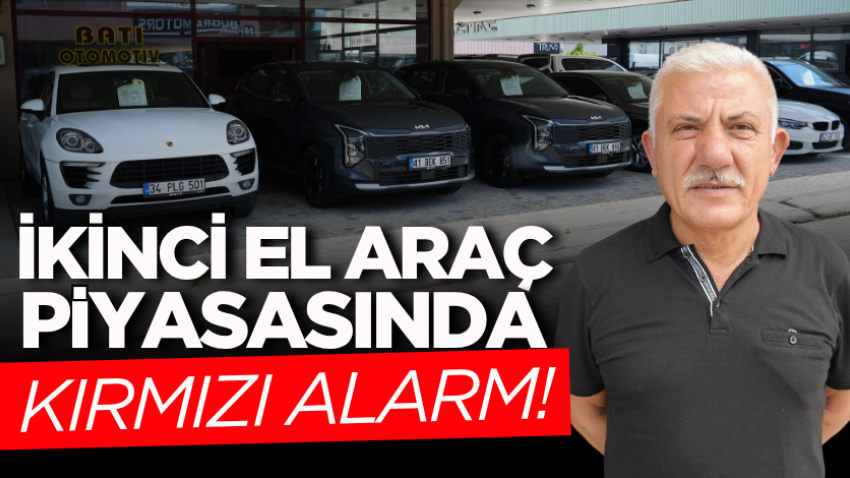 İkinci el araç piyasasında kırmızı alarm!
