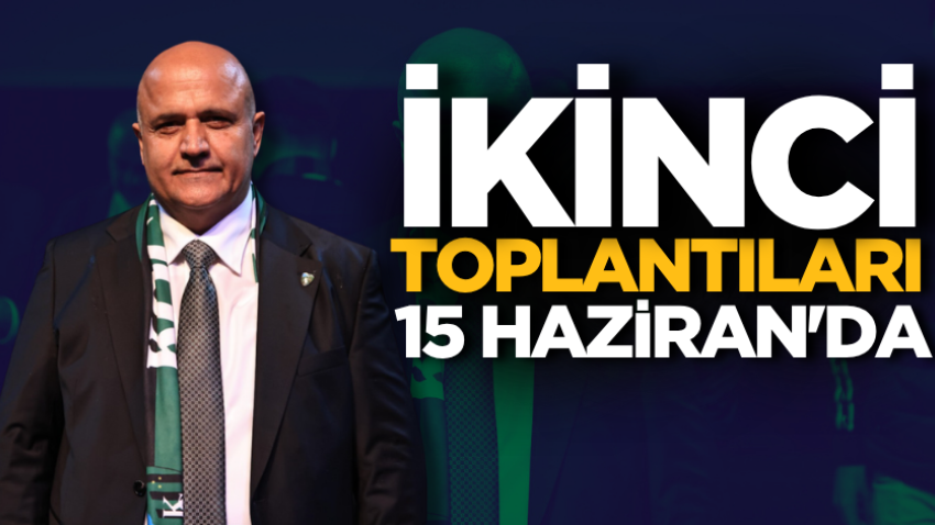 İkinci toplantıları 15 Haziran'da