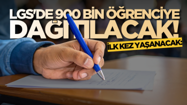 İlk kez yaşanacak: LGS'de 900 bin öğrenciye dağıtılacak! 