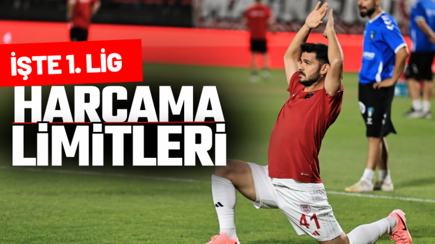 İşte 1. Lig harcama limitleri 
