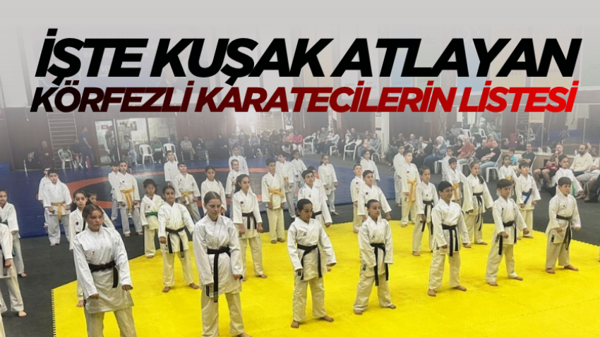 İşte kuşak atlayan Körfezli karatecilerin listesi