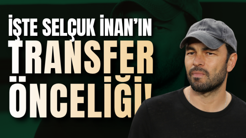 İşte Selçuk İnan’ın transfer önceliği!