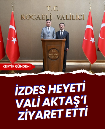İZDES heyeti Vali Aktaş’ı ziyaret etti