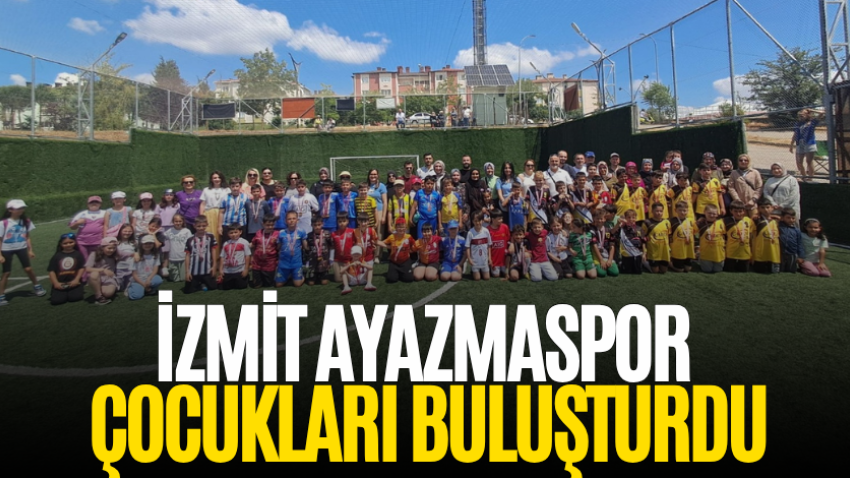 İzmit Ayazmaspor çocukları buluşturdu