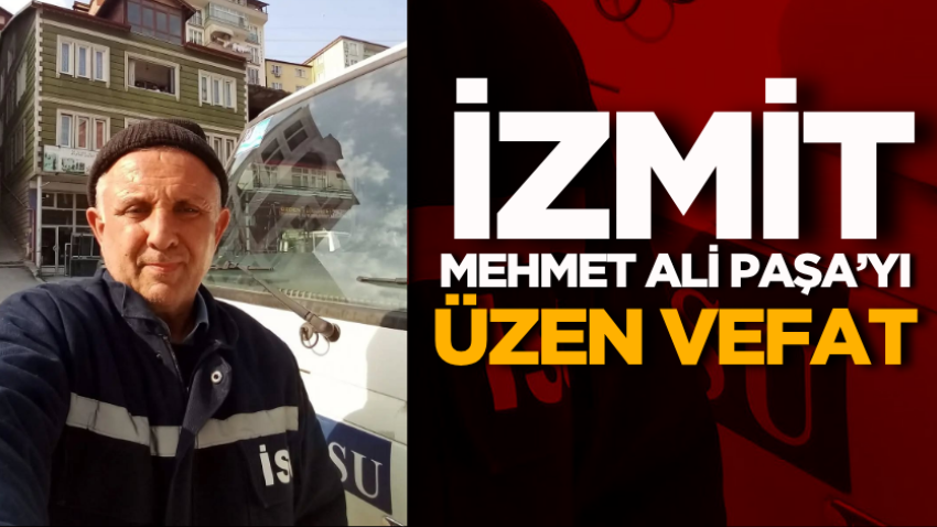 İzmit Mehmet Ali Paşa’yı üzen vefat